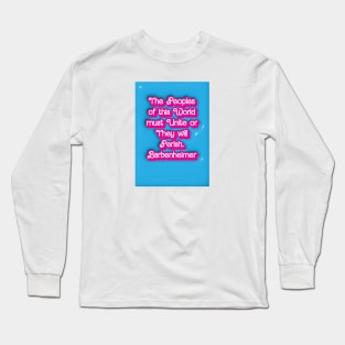 The peoples of this world must Unite or They will Perish. Long Sleeve T-Shirt